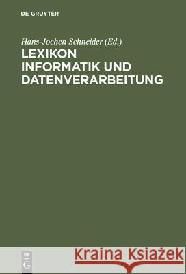 Lexikon Informatik und Datenverarbeitung Hans-Jochen Schneider 9783486245387 Walter de Gruyter - książka