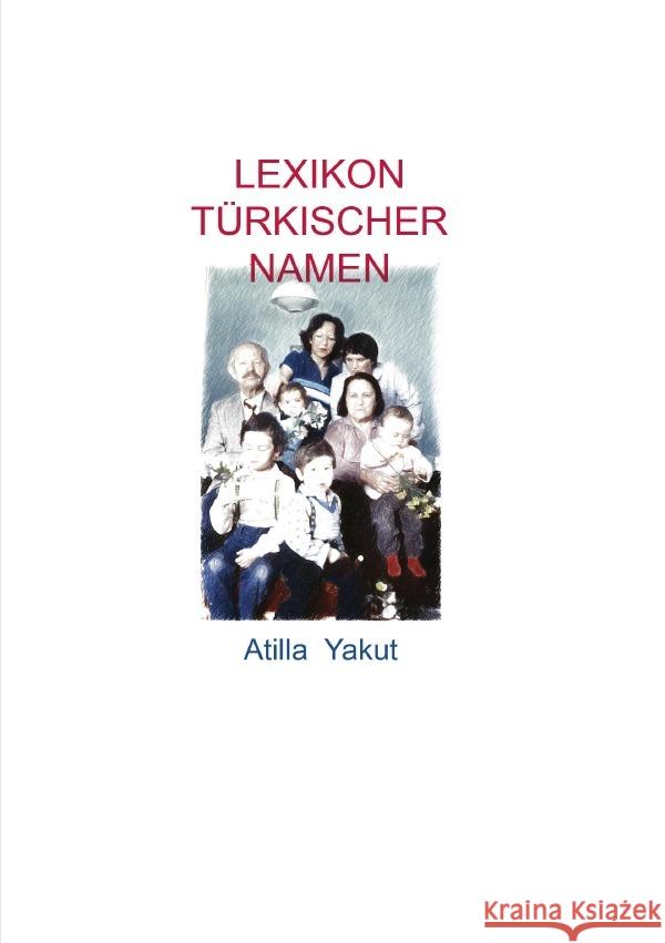 Lexikon türkischer Namen Yakut, Atilla 9783819052408 epubli - książka