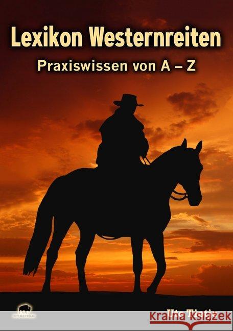 Lexikon Westernreiten : Praxiswissen von A - Z Tietje, Ute 9783946860495 Buffalo - książka