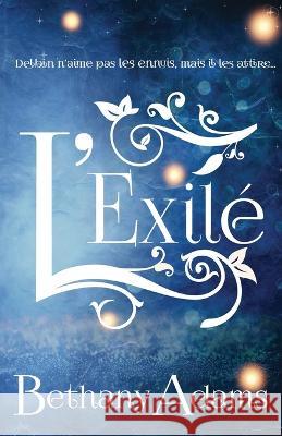 L'Exile Bethany Adams Gaelle Ty R So Valentin Translation 9781953171177 Aw Books - książka