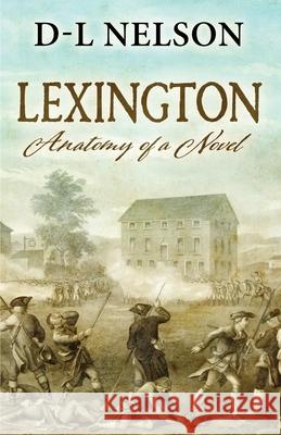 Lexington: Anatomy of a Novel D-L Nelson 9781733269667 Perspectives Publishing - książka