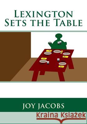 Lexington Sets the Table Joy Jacobs Adele Kuvittaja 9781537151649 Createspace Independent Publishing Platform - książka