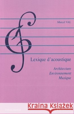 Lexique d'acoustique: Architecture, environnement, musique Val Marcel                               9782296070011 Editions L'Harmattan - książka