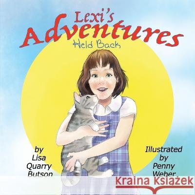 Lexi\'s Adventures: Held Back: Held Back Lisa Quarry Butson Penny Weber 9781088089798 Believe in You - książka