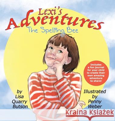 Lexi's Adventures: The Spelling Bee Lisa Quarry Butson Penny Weber 9781087863672 Believe in You - książka