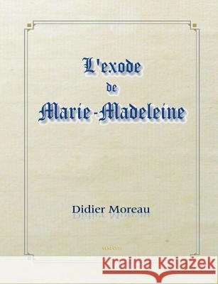 L'exode de marie-madeleine Didier Moreau 9782322132607 Books on Demand - książka