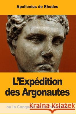 L'Expédition des Argonautes: ou la Conquête de la Toison d'or Caussin de Perceval, Jean-Jacques-Antoin 9781979451017 Createspace Independent Publishing Platform - książka