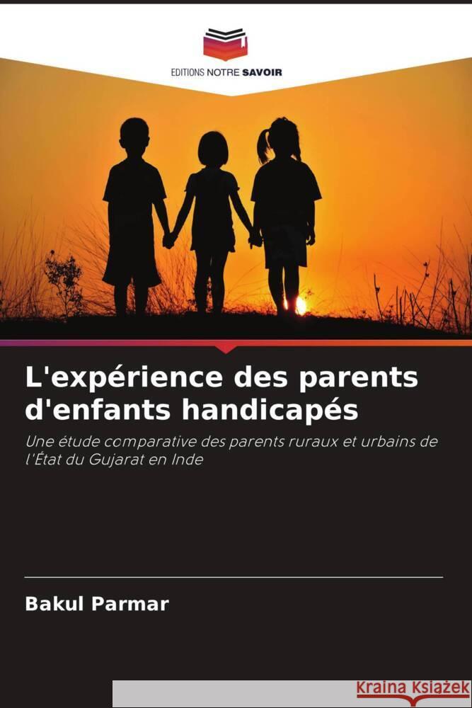 L'expérience des parents d'enfants handicapés Parmar, Bakul 9786202852692 Editions Notre Savoir - książka