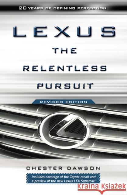 Lexus: The Relentless Pursuit Dawson, Chester 9780470828045 John Wiley & Sons Inc - książka