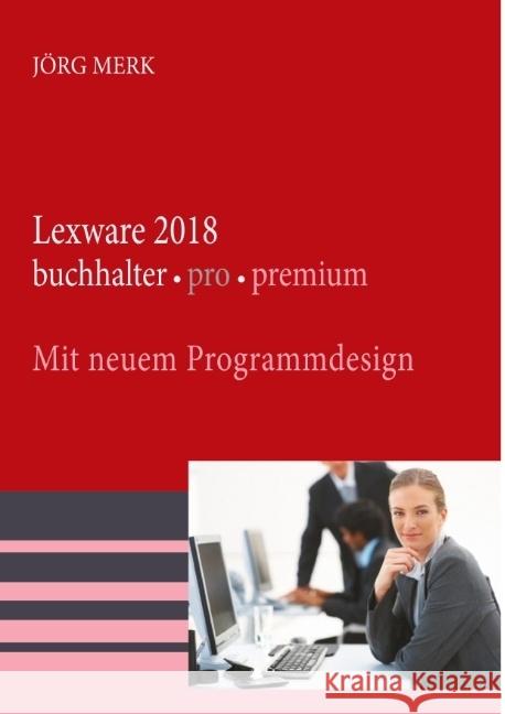Lexware 2018 buchhalter pro premium : Mit neuer Programmoberfläche Merk, Jörg 9783945827475 New Earth Publishing - książka