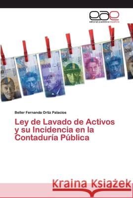 Ley de Lavado de Activos y su Incidencia en la Contaduría Pública Ortiz Palacios, Beller Fernanda 9786200400468 Editorial Académica Española - książka