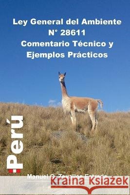 LEY GENERAL DEL AMBIENTE Ley N Degrees 28611 Comentario Tecnico y Ejemplos Practicos Manuel Zevallos   9798390263235 Independently Published - książka
