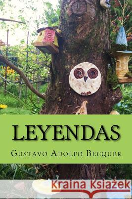 Leyendas Gustavo Adolfo Becquer 9781548826826 Createspace Independent Publishing Platform - książka