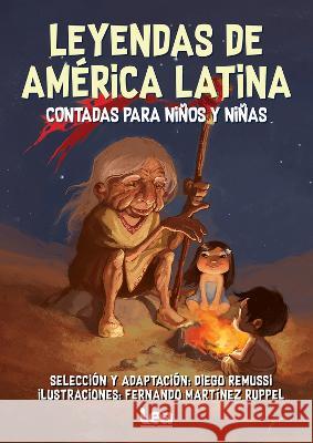 Leyendas de América Latina Contadas Para Niños Y Niñas Remussi, Diego 9789877187229 Ediciones Lea - książka