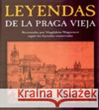 Leyendas de la Praga Vieja Magdalena WagnerovÃ¡ 9788074280122 Plot - książka