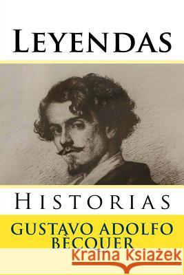 Leyendas: Historias Gustavo Adolfo Becquer Martin Hernande Martin Hernande 9781530858286 Createspace Independent Publishing Platform - książka