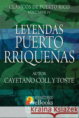 Leyendas Puertorriqueñas Cayetano Coll y Toste, Juan Ramos Ibarra 9781535238335 Createspace Independent Publishing Platform - książka