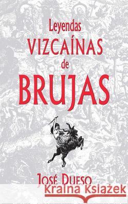 Leyendas vizcaínas de brujas Dueso, Jose 9781502821720 Createspace - książka