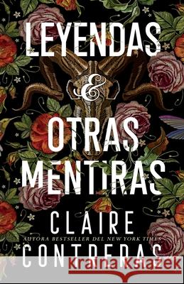 Leyendas y Otras Mentiras Claire Contreras 9780999444825 Wicked Pen - książka