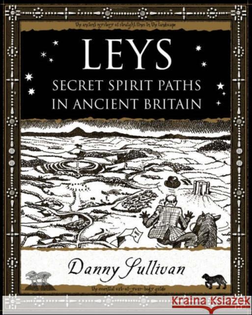 Leys: Secret Spirit Paths in Ancient Britain D.P. Sullivan 9781904263388 Wooden Books - książka