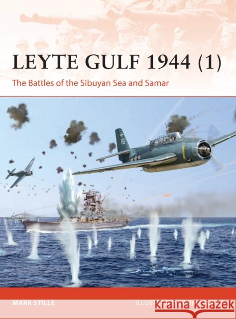 Leyte Gulf 1944 (1): The Battles of the Sibuyan Sea and Samar Mark Stille Jim Laurier 9781472842817 Bloomsbury Publishing PLC - książka