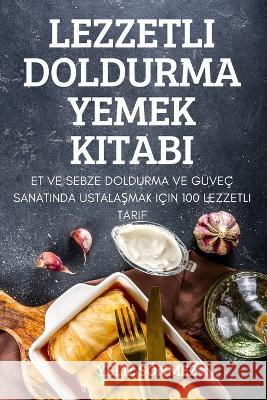 Lezzetli Doldurma Yemek Kitabi Yeliz Sönmez 9781837624553 Yeliz Sonmez - książka