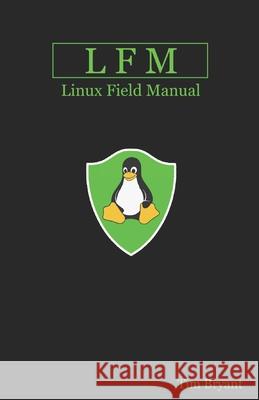 Lfm: Linux Field Manual Tim Bryant 9781736526729 Pragma LLC - książka