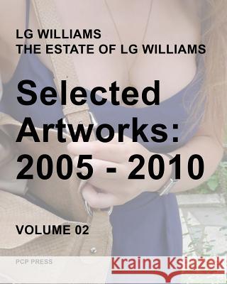 LG Williams Selected Artworks: 2005-2010 Williams, Lg 9781536893267 Createspace Independent Publishing Platform - książka