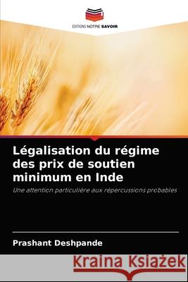 Légalisation du régime des prix de soutien minimum en Inde Deshpande, Prashant 9786204038957 Editions Notre Savoir - książka