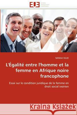 L''égalité Entre l''homme Et La Femme En Afrique Noire Francophone Silue-N 9786131527876 Editions Universitaires Europeennes - książka