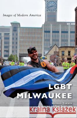 Lgbt Milwaukee Michail Takach Don Schwamb 9781531699543 History Press Library Editions - książka