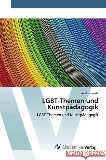 LGBT-Themen und Kunstpädagogik Lampela, Laurel 9786200658302 AV Akademikerverlag - książka