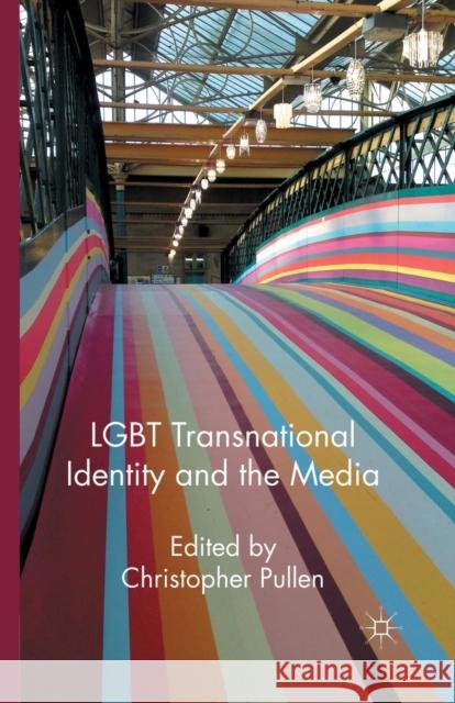 LGBT Transnational Identity and the Media C. Pullen (Consultant Community Paediatr   9781349336746 Palgrave Macmillan - książka