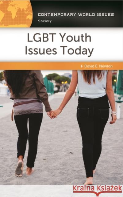LGBT Youth Issues Today: A Reference Handbook Newton, David E. 9781610693158 ABC-CLIO - książka