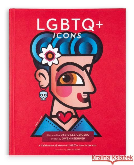 LGBTQ+ Icons: A Celebration of Historical LGBTQ+ Icons in the Arts David Lee Csicsko Owen Keehnen David Lee Csicsko 9781951963118 Trope Publishing Co. - książka