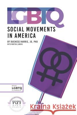 LGBTQ Social Movements in America Harris, Duchess 9781532119088 Essential Library - książka