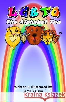 Lgbtq the Alphabet Too Jamil Nelson 9781790728701 Independently Published - książka