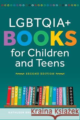 Lgbtqia+ Books for Children and Teens, Second Edition Kathleen Breitenbach Breitenbach Liz Deskins 9780838938577 ALA Editions - książka