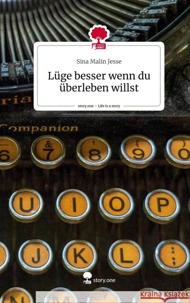 Lüge besser wenn du überleben willst. Life is a Story - story.one Jesse, Sina Malin 9783710850394 story.one publishing - książka