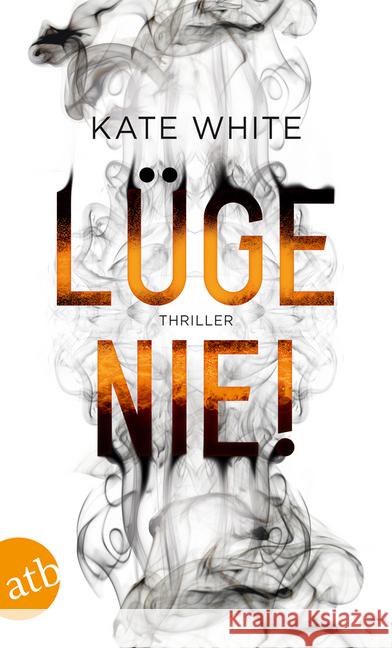 Lüge nie! : Thriller White, Kate 9783746634272 Aufbau TB - książka