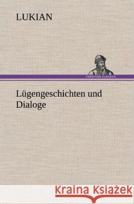 Lügengeschichten und Dialoge Lukian 9783847269915 TREDITION CLASSICS - książka