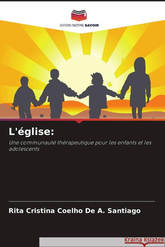 L'église: Coelho De A. Santiago, Rita Cristina 9786208213480 Editions Notre Savoir - książka