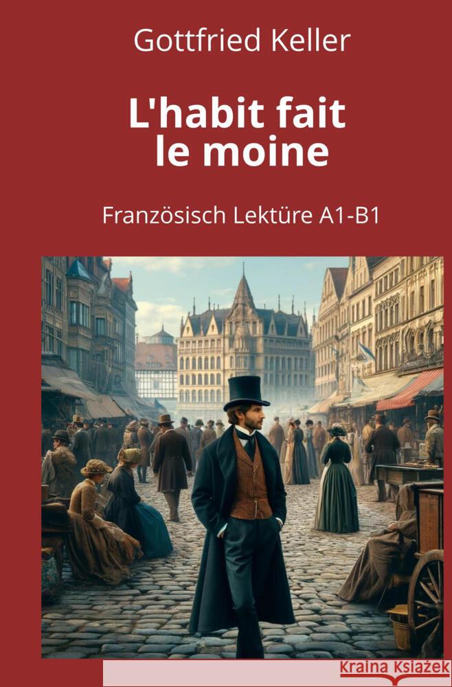 L'habit fait le moine: Französisch Lektüre A1 - B1 Keller, Gottfried 9783759248978 adlima GmbH - książka