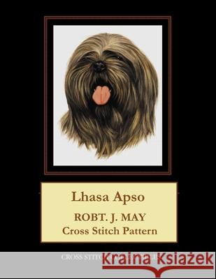 Lhasa Apso: Robt. J. May Cross Stitch Pattern Cross Stitch Collectibles Kathleen George 9781982058326 Createspace Independent Publishing Platform - książka