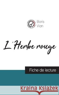 L'Herbe rouge de Boris Vian (fiche de lecture et analyse complète de l'oeuvre) Boris Vian 9782759307364 Comprendre La Litterature - książka