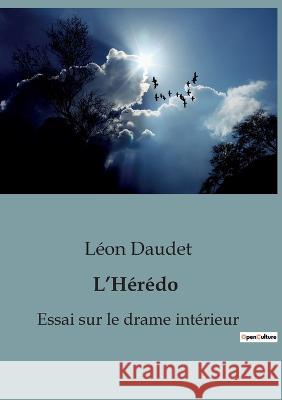 L'Heredo: Essai sur le drame interieur Leon Daudet   9791041920105 Shs Editions - książka