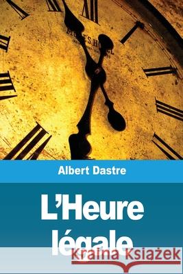 L'Heure légale Dastre, Albert 9783967879698 Prodinnova - książka