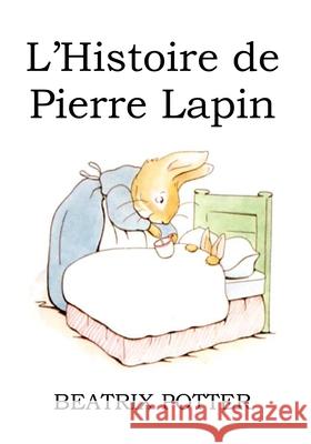 L'histoire de Pierre Lapin Eric Bernard Beatrix Potter 9781086086621 Independently Published - książka
