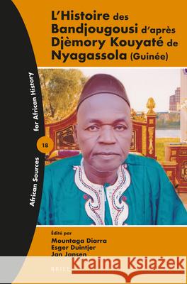 L'Histoire Des Bandjougousi d'Après Djèmory Kouyaté de Nyagassola (Guinée) Diarra, Mountaga 9789004446892 Brill - książka