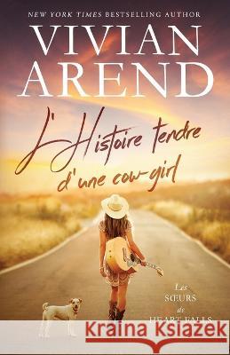 L'Histoire tendre d'une cow-girl Vivian Arend Myriam Abbas  9781990674297 Arend Publishing Inc. - książka